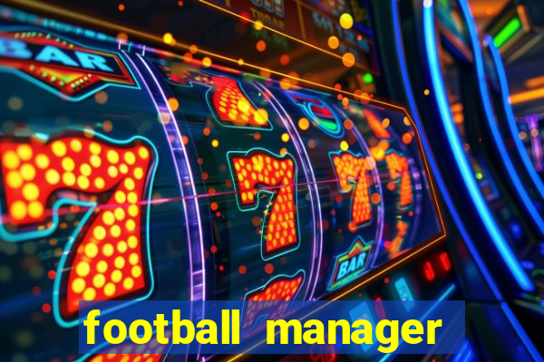 football manager 2019 fm scout